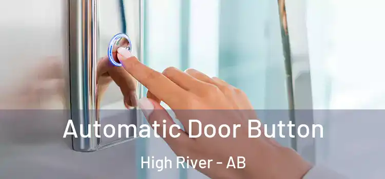 Automatic Door Button High River - AB