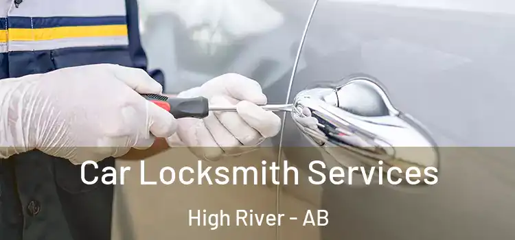 Car Locksmith Services High River - AB