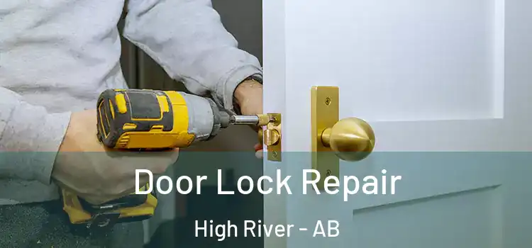 Door Lock Repair High River - AB