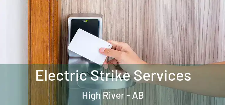  Electric Strike Services High River - AB