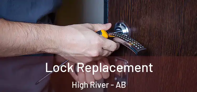 Lock Replacement High River - AB