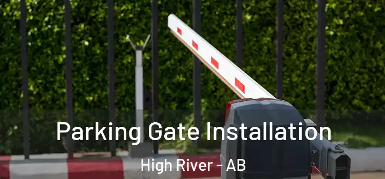  Parking Gate Installation High River - AB